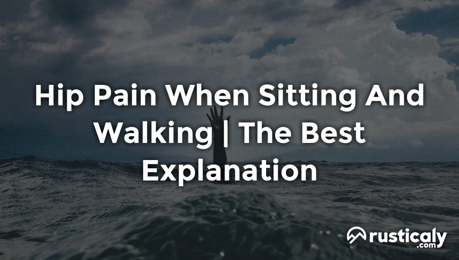 hip pain when sitting and walking
