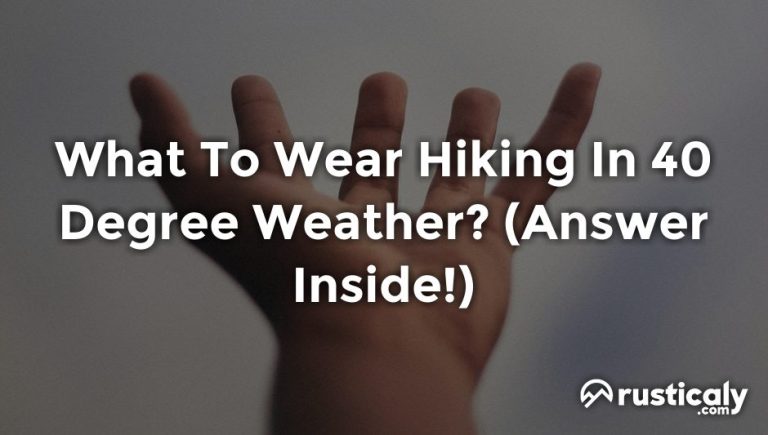 what to wear hiking in 40 degree weather