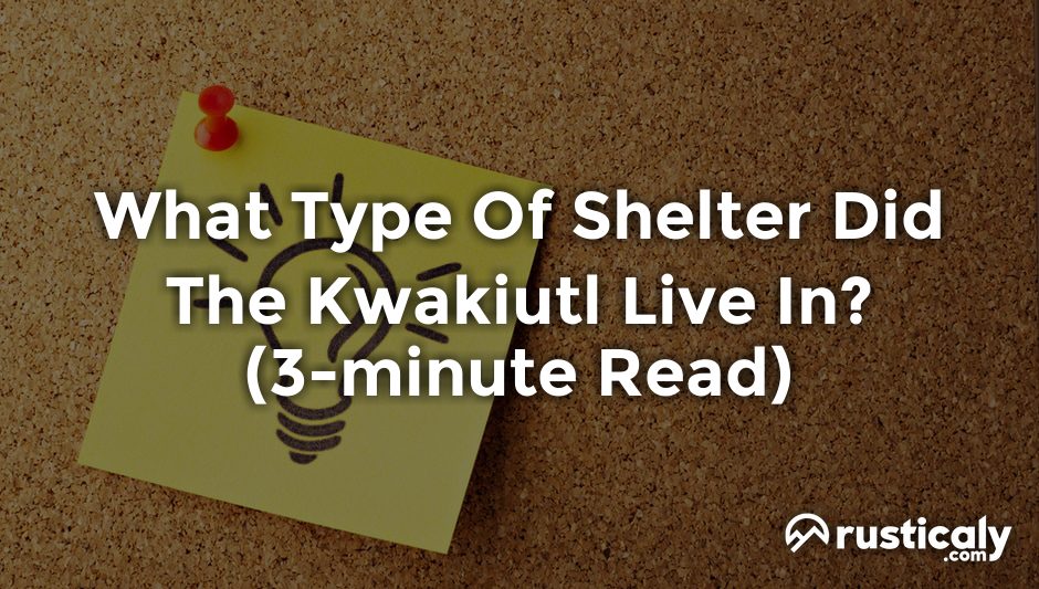 what type of shelter did the kwakiutl live in