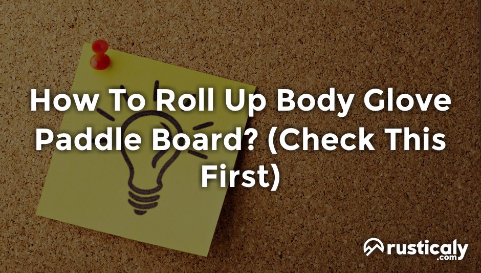 how to roll up body glove paddle board