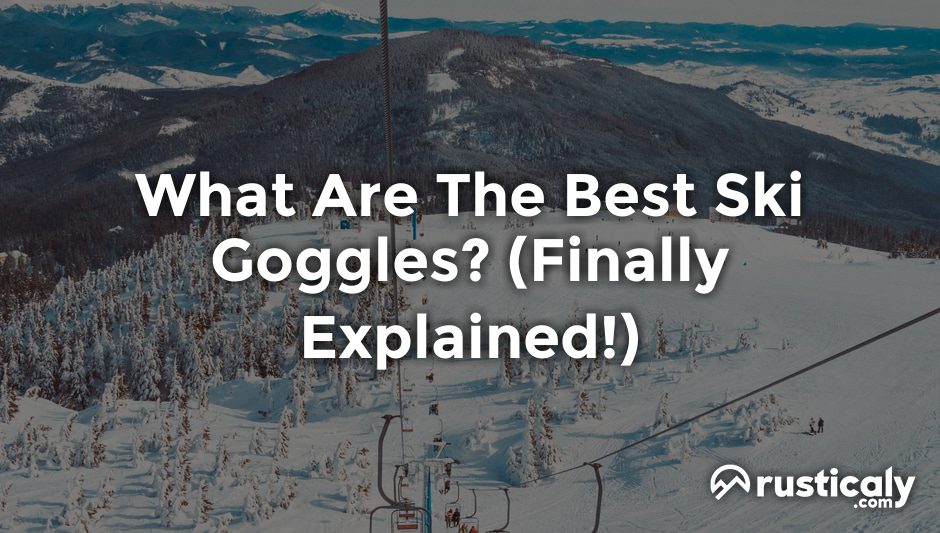 what are the best ski goggles