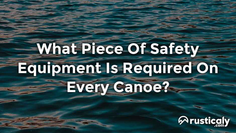 what piece of safety equipment is required on every canoe