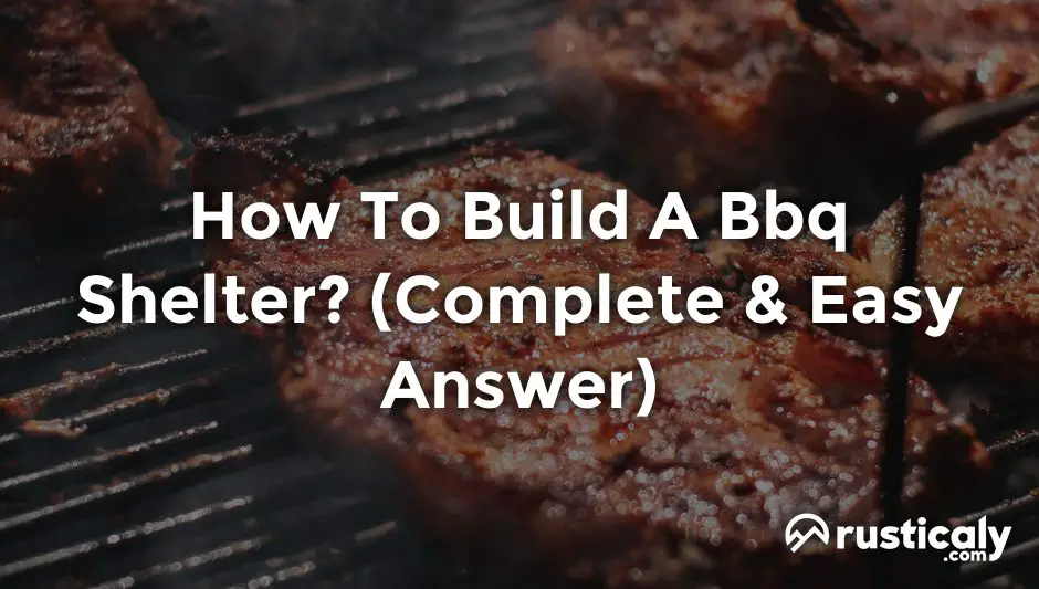 how to build a bbq shelter
