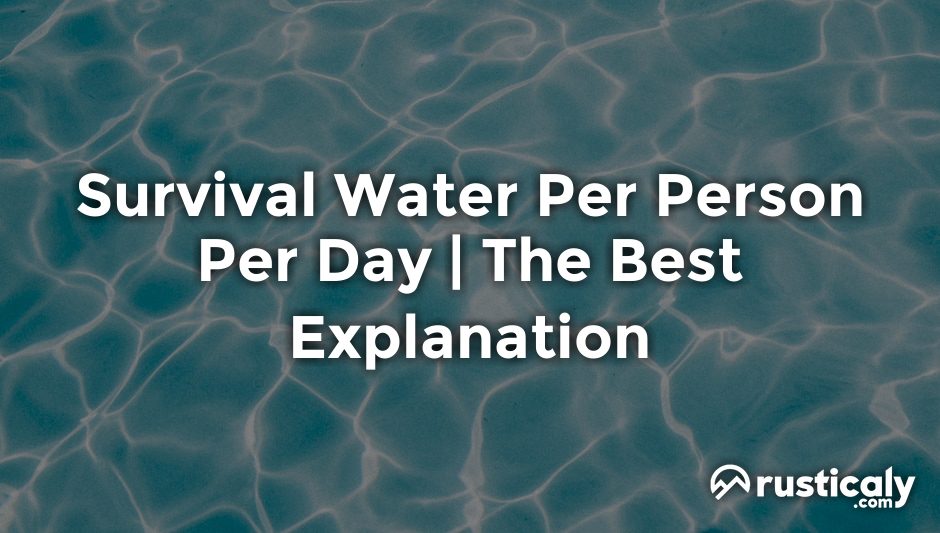 survival water per person per day