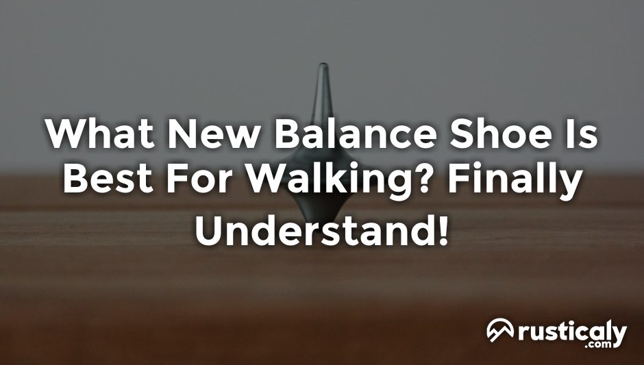 what new balance shoe is best for walking?