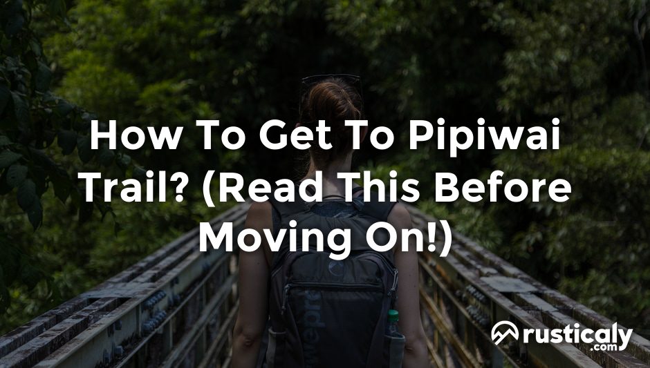 how to get to pipiwai trail