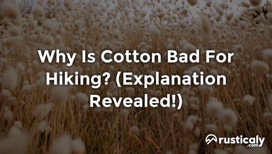 why is cotton bad for hiking