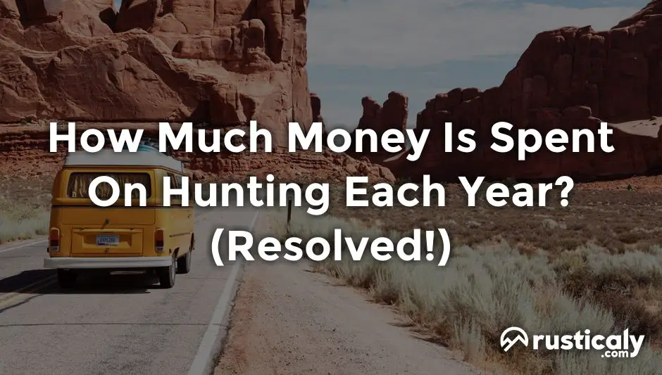 how much money is spent on hunting each year