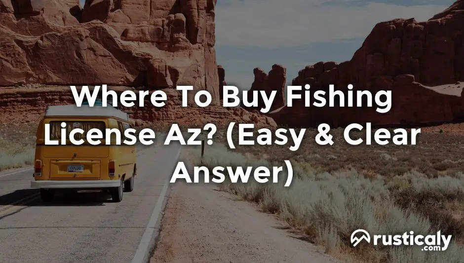 Where To Buy Fishing License Az? (Explanation Revealed!)