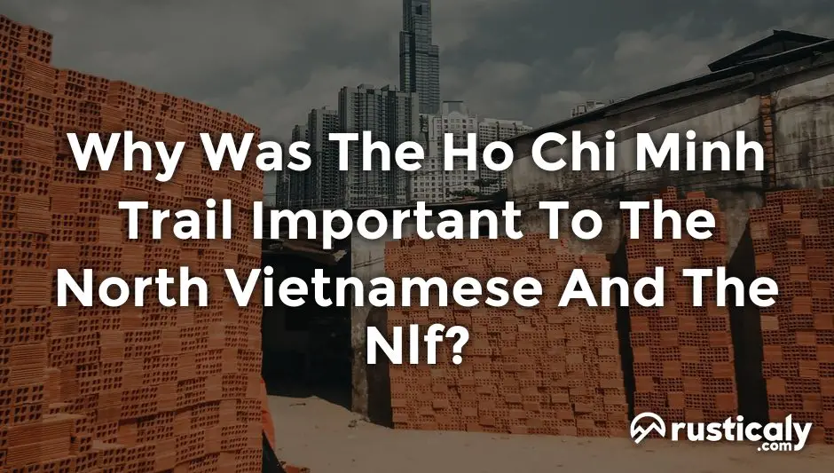 why was the ho chi minh trail important to the north vietnamese and the nlf?