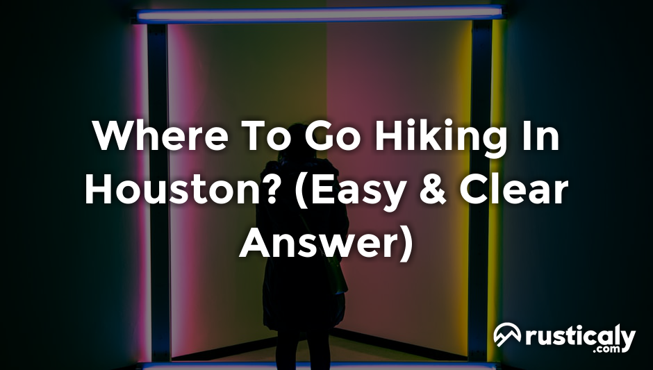 where to go hiking in houston
