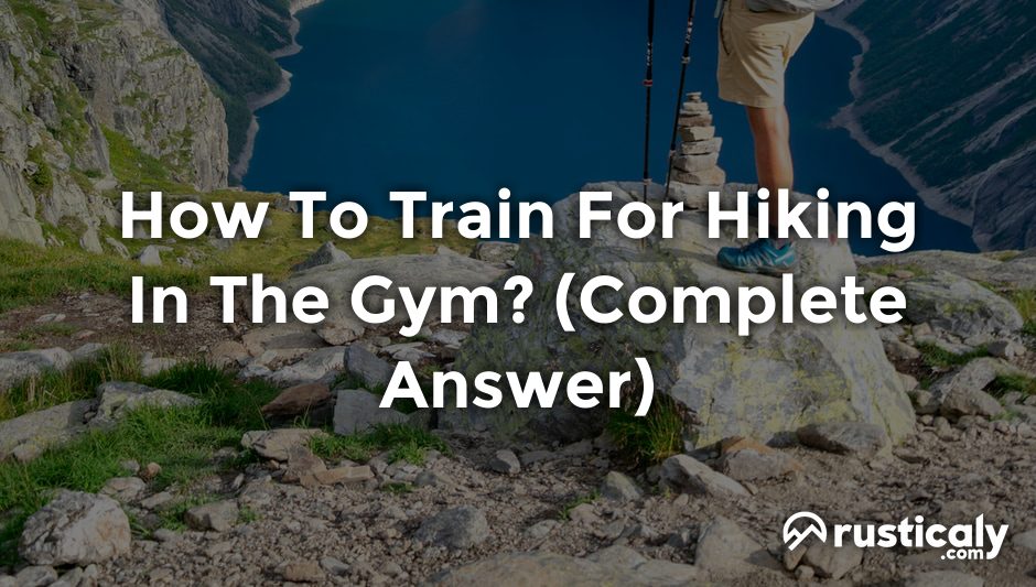 how to train for hiking in the gym