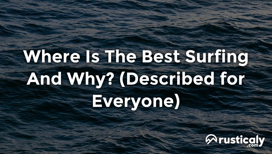 where is the best surfing and why?
