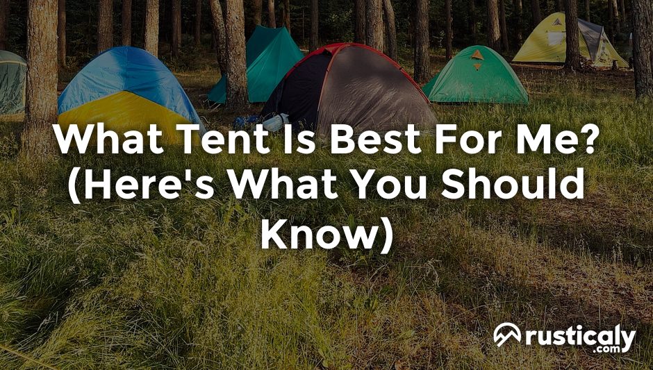 what tent is best for me?