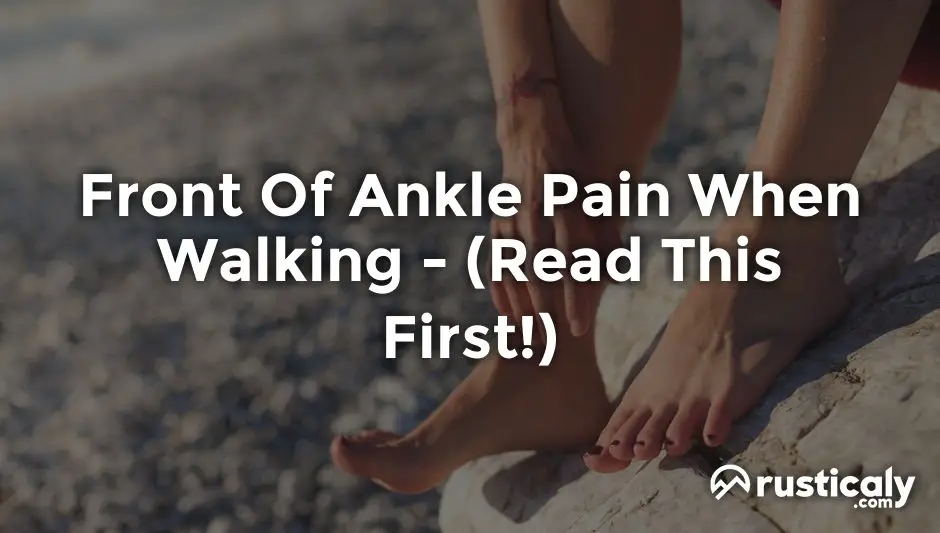 Front Of Ankle Pain When Walking (Explained for Beginners)