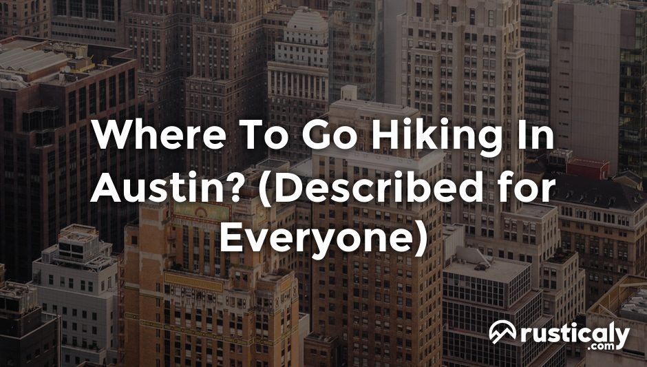 where to go hiking in austin