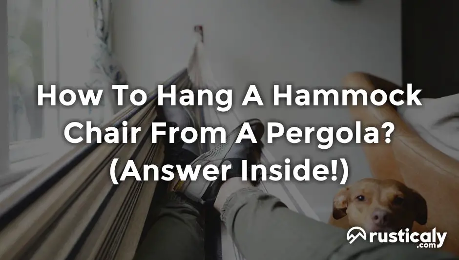 how to hang a hammock chair from a pergola