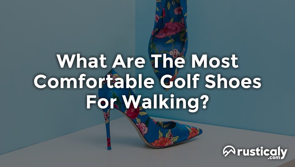what are the most comfortable golf shoes for walking