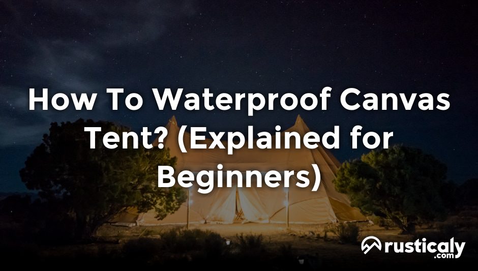 how to waterproof canvas tent