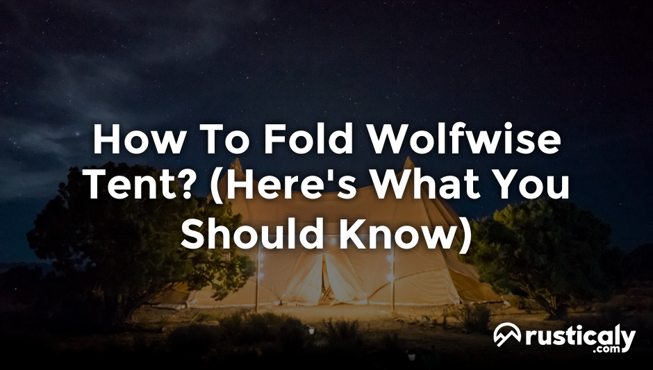 how to fold wolfwise tent
