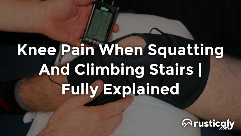 knee pain when squatting and climbing stairs