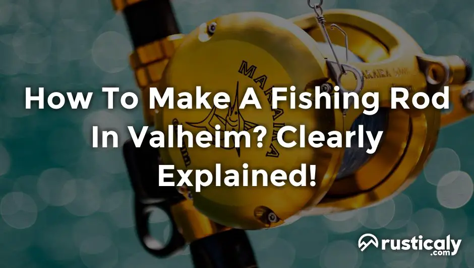 how to make a fishing rod in valheim