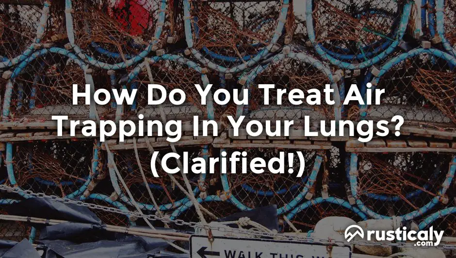how do you treat air trapping in your lungs