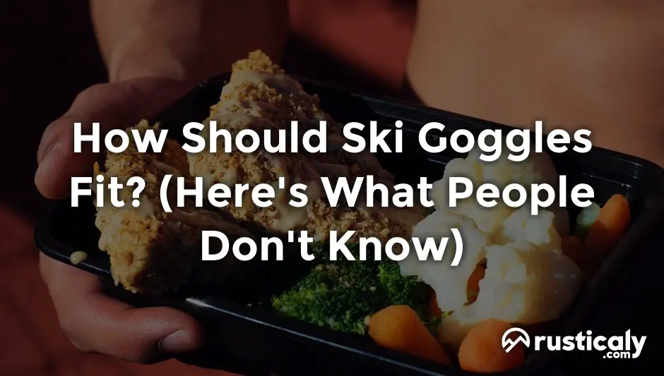 how should ski goggles fit