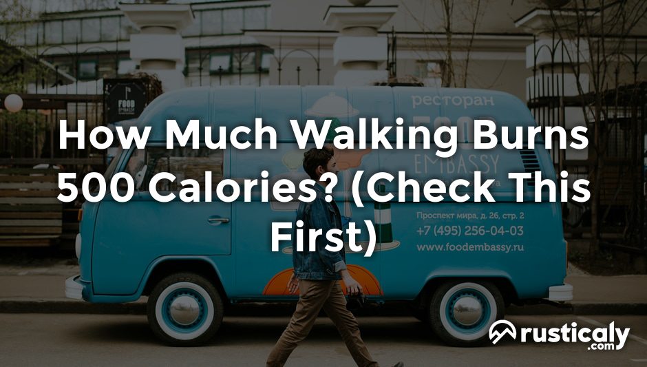 how much walking burns 500 calories