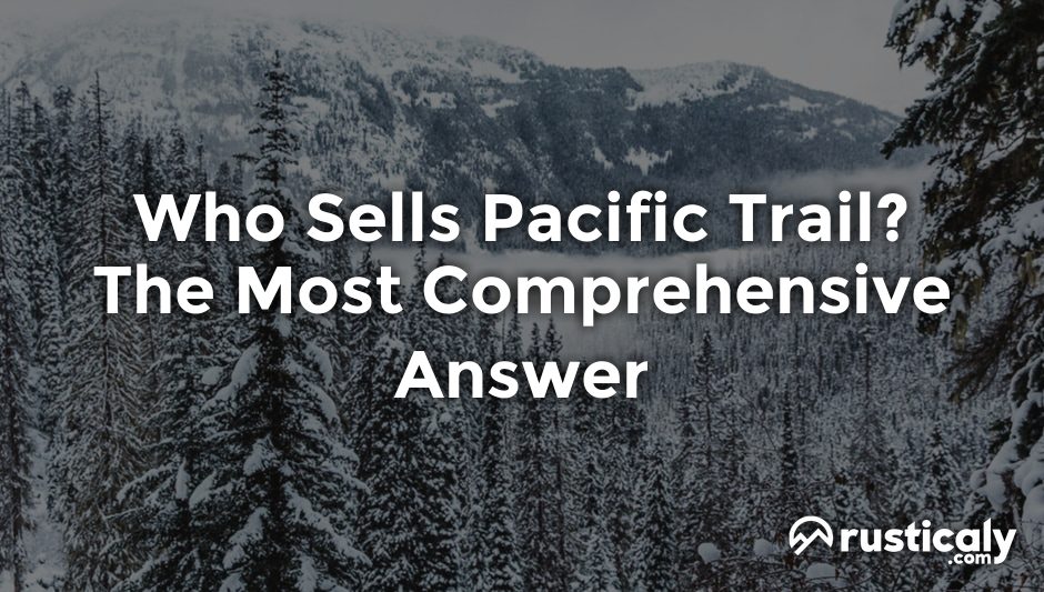 who sells pacific trail