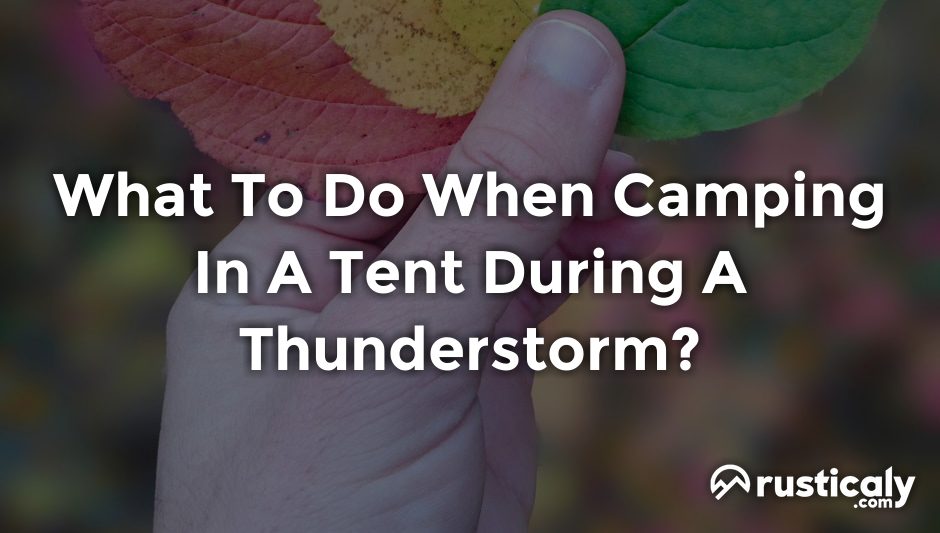what to do when camping in a tent during a thunderstorm