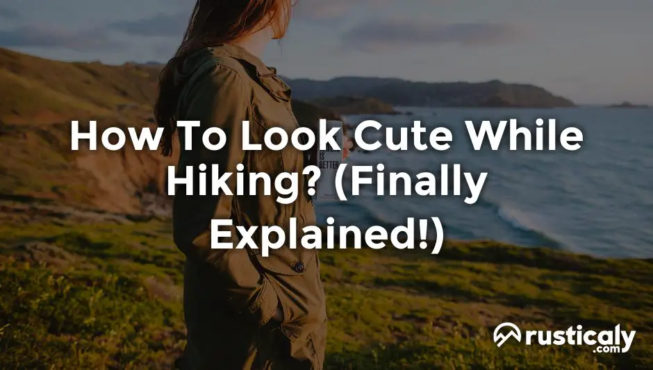 how to look cute while hiking