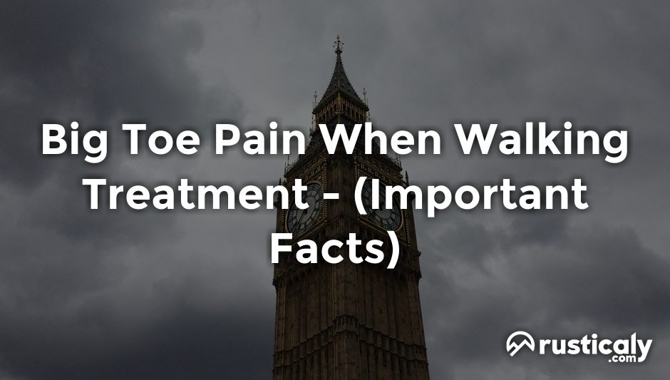 big toe pain when walking treatment