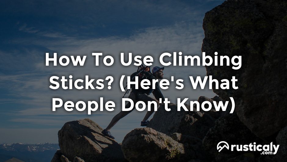 how to use climbing sticks