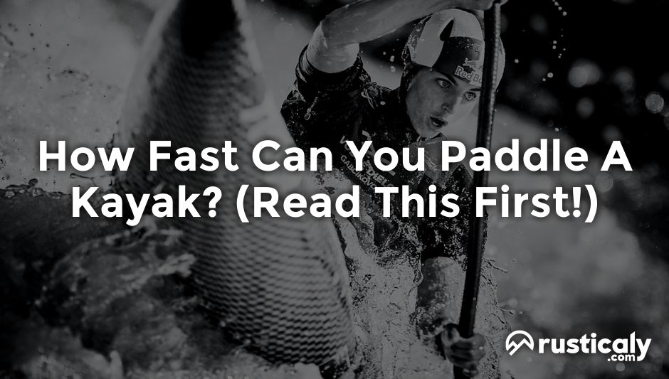 how fast can you paddle a kayak