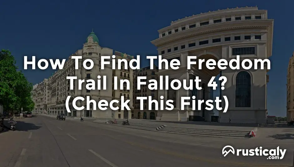 how to find the freedom trail in fallout 4