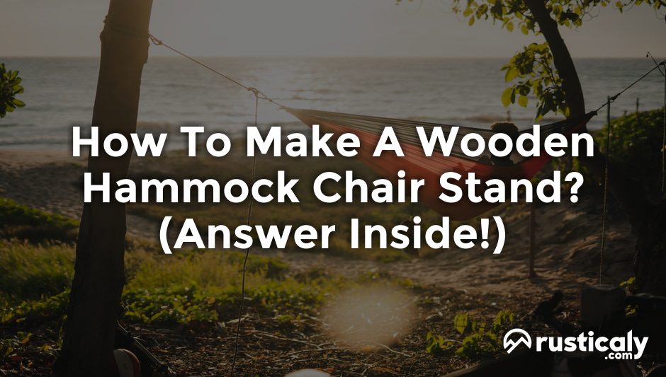 how to make a wooden hammock chair stand