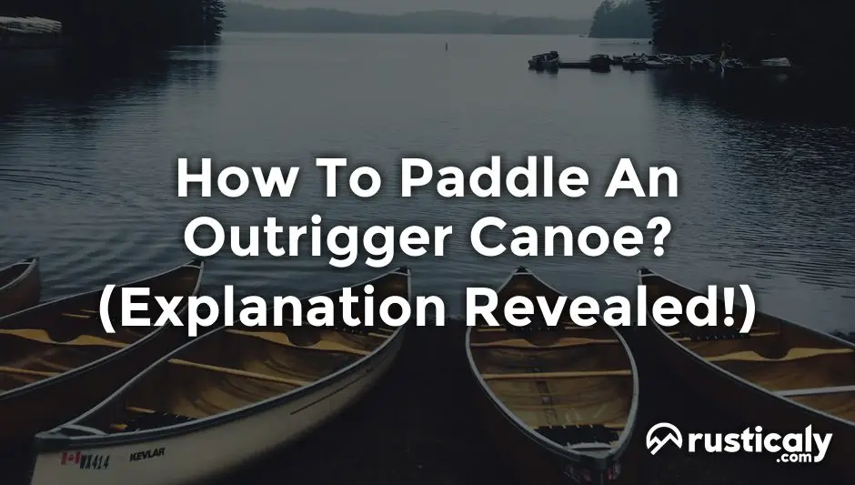 how to paddle an outrigger canoe