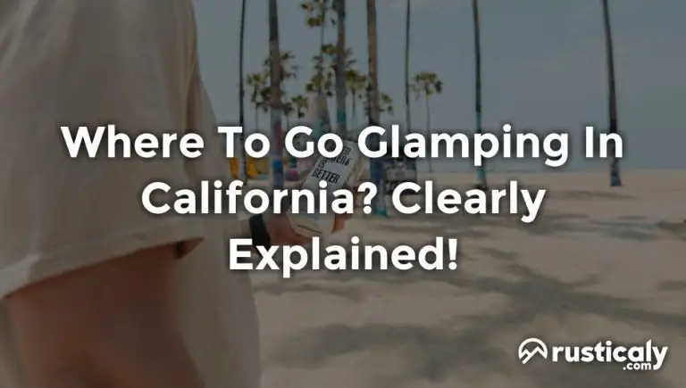 where to go glamping in california