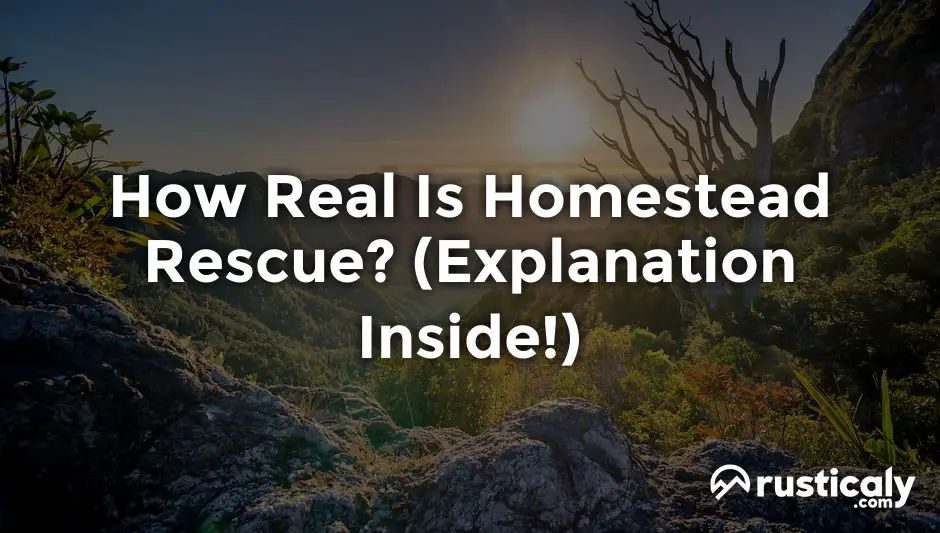 how real is homestead rescue