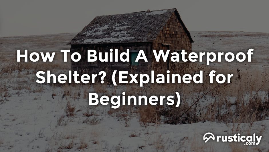 how to build a waterproof shelter