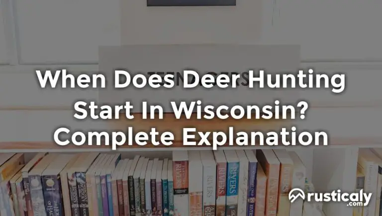 When Does Deer Hunting Start In Wisconsin? Complete Explanation