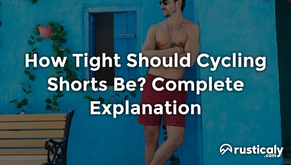 how tight should cycling shorts be