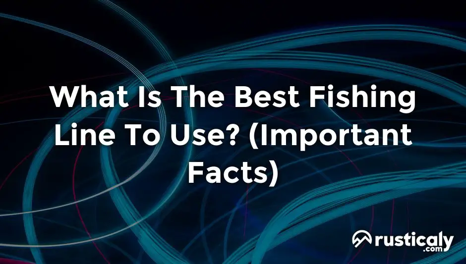 what is the best fishing line to use