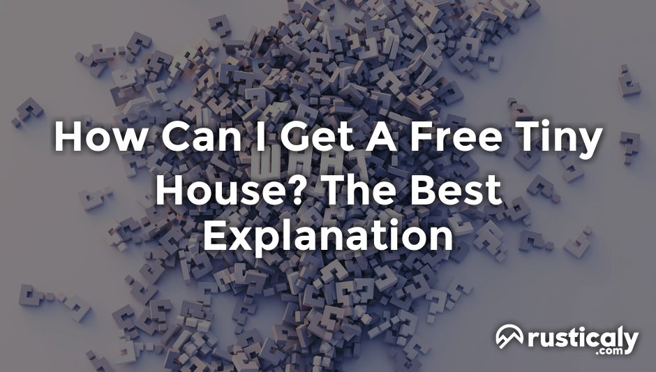 how can i get a free tiny house?