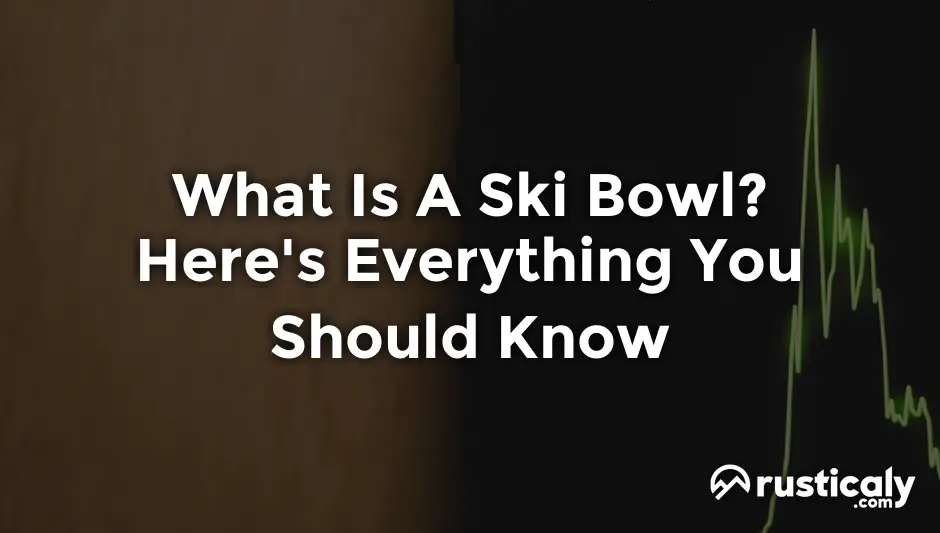what is a ski bowl