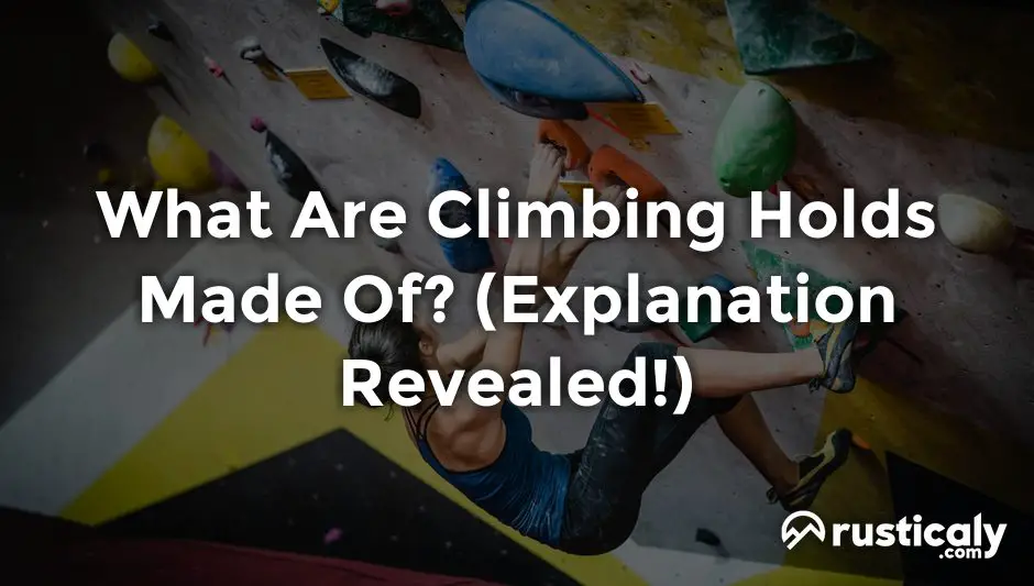 what are climbing holds made of