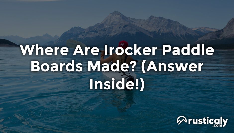 where are irocker paddle boards made