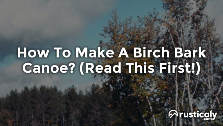 how to make a birch bark canoe