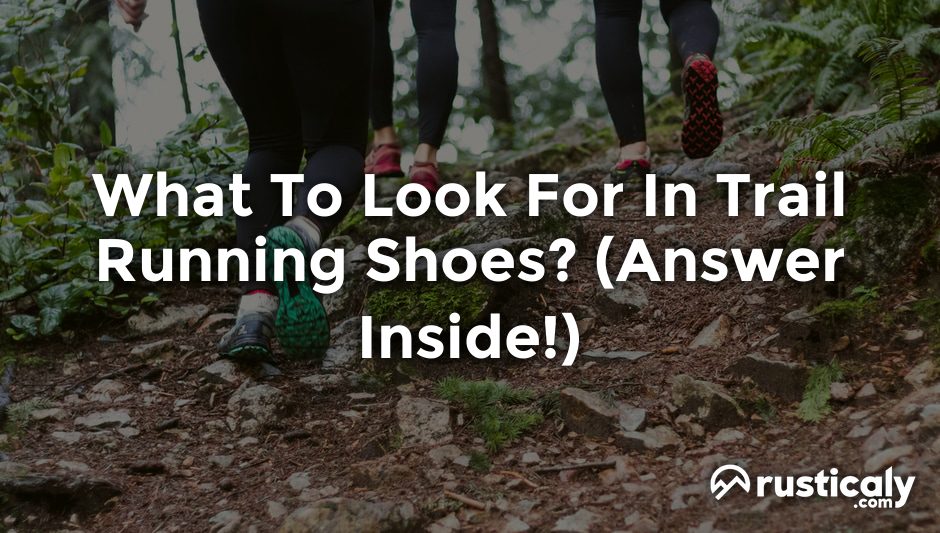what to look for in trail running shoes